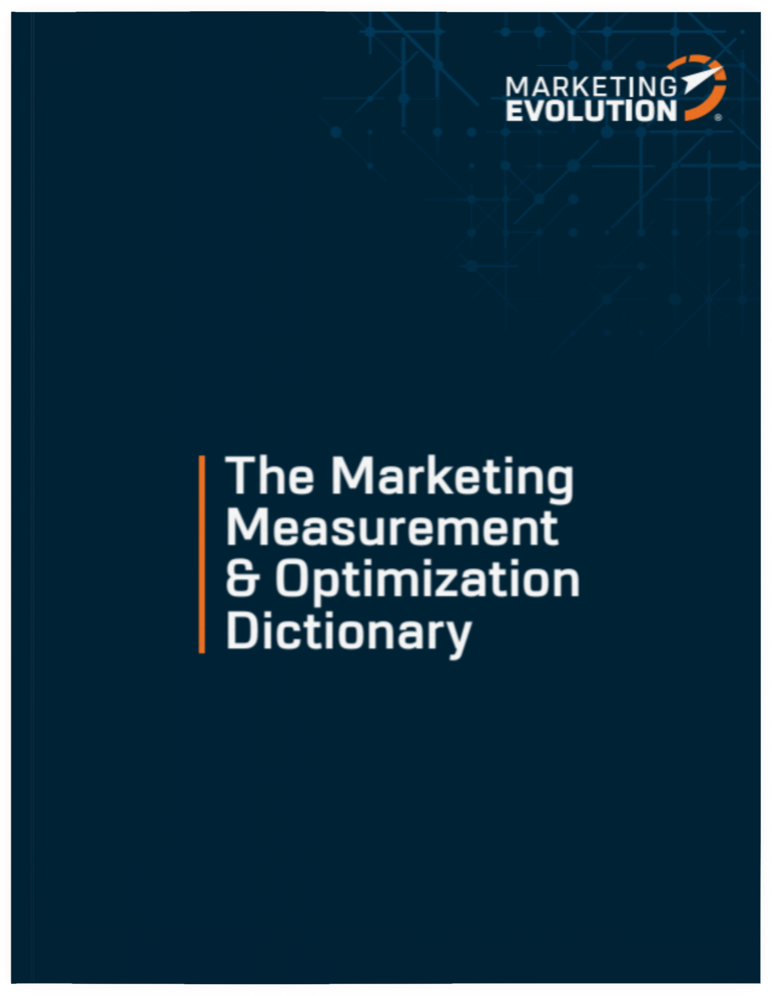 The Marketing Measurement & Optimization Dictionary